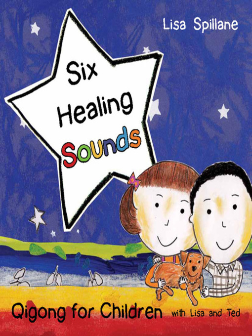 Title details for Six Healing Sounds with Lisa and Ted by Lisa Spillane - Wait list